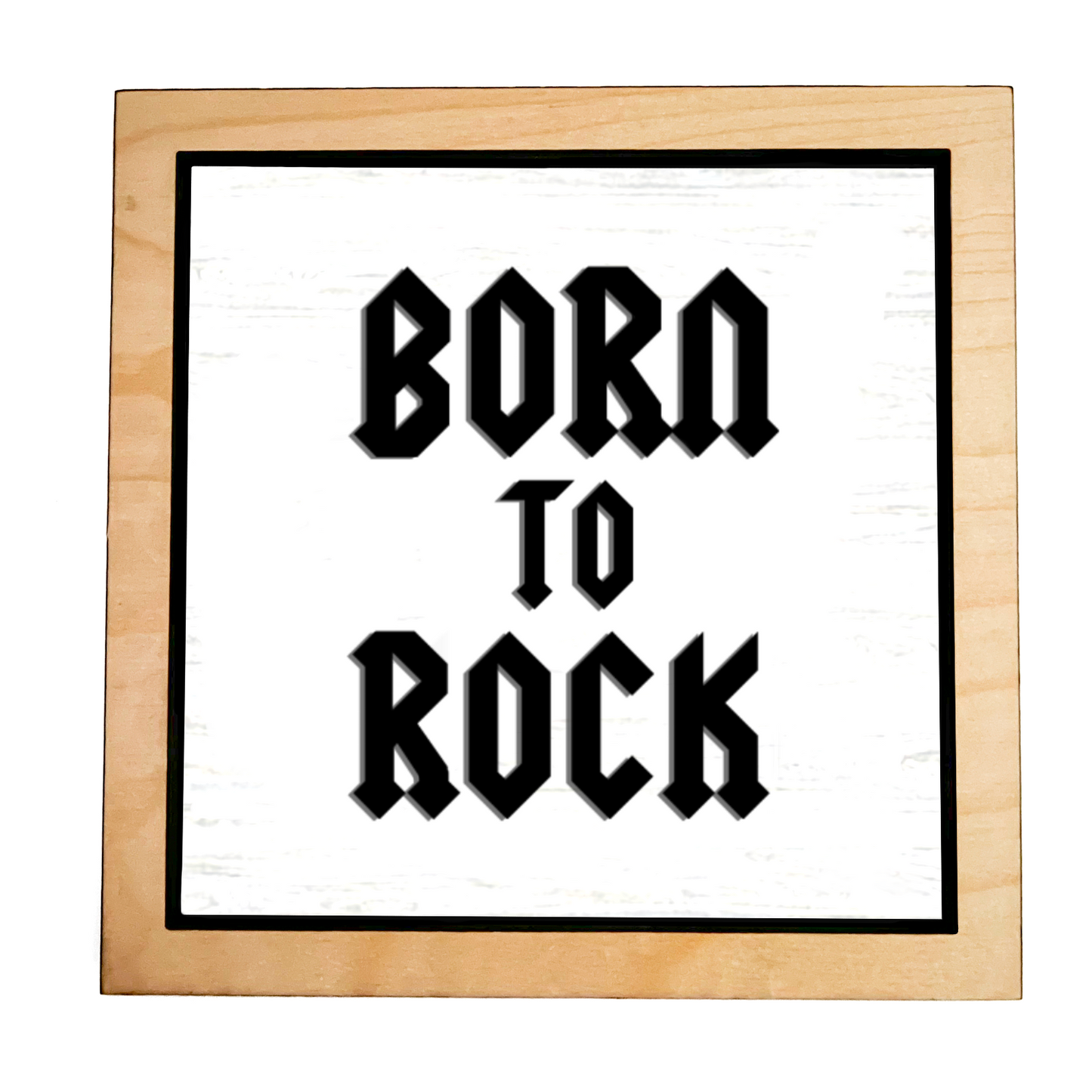 BORN TO ROCK Frame Sign