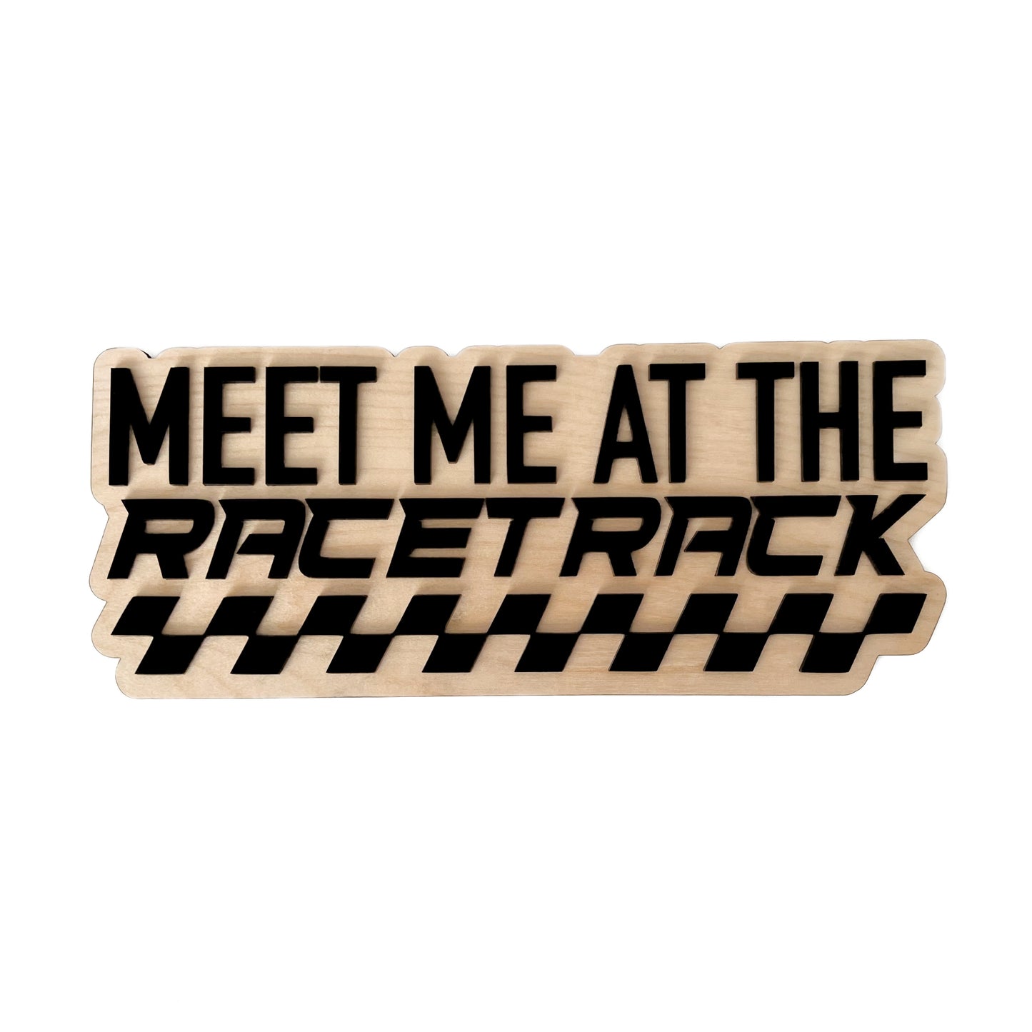 MEET ME AT THE RACE TRACK Sign
