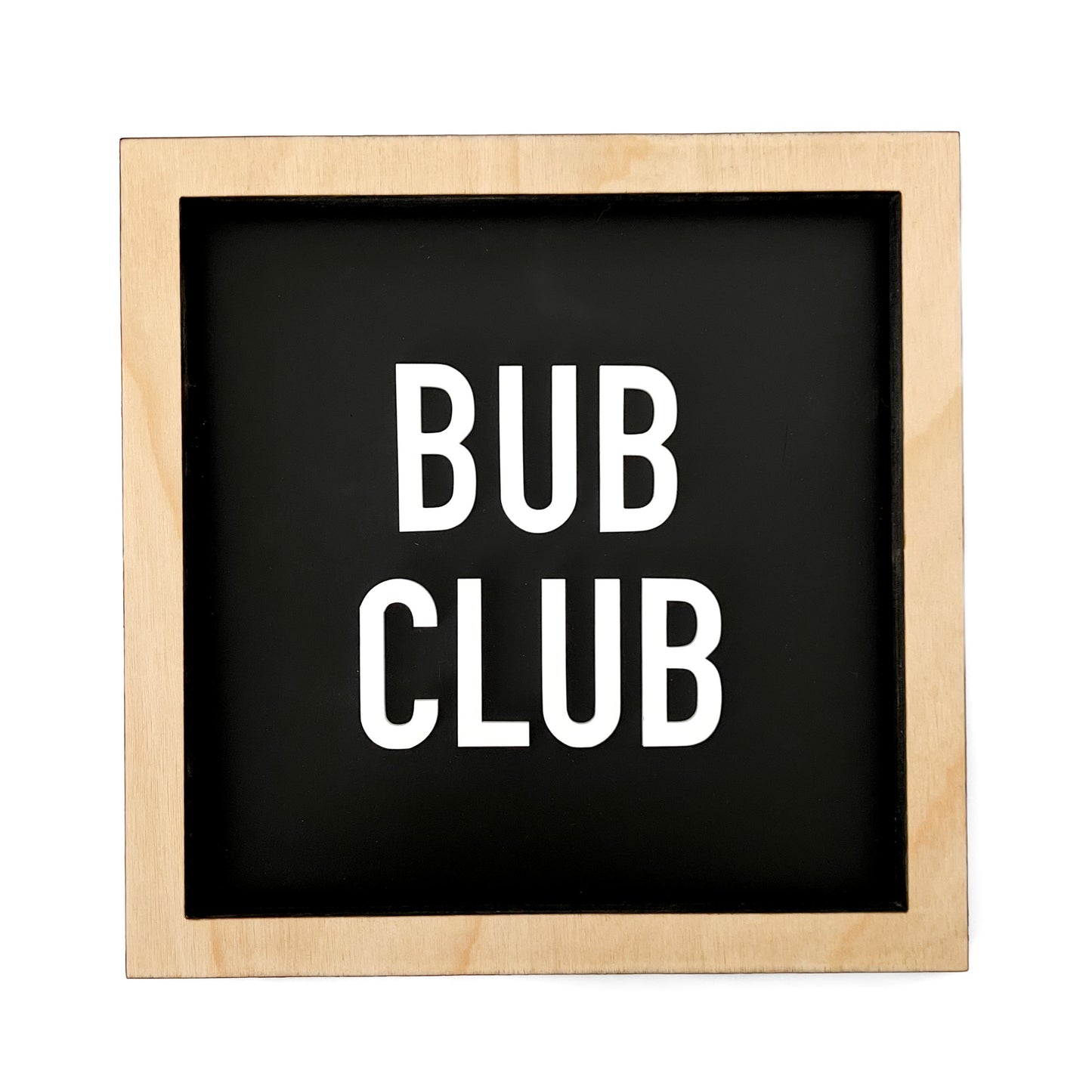 BUB CLUB Frame Sign