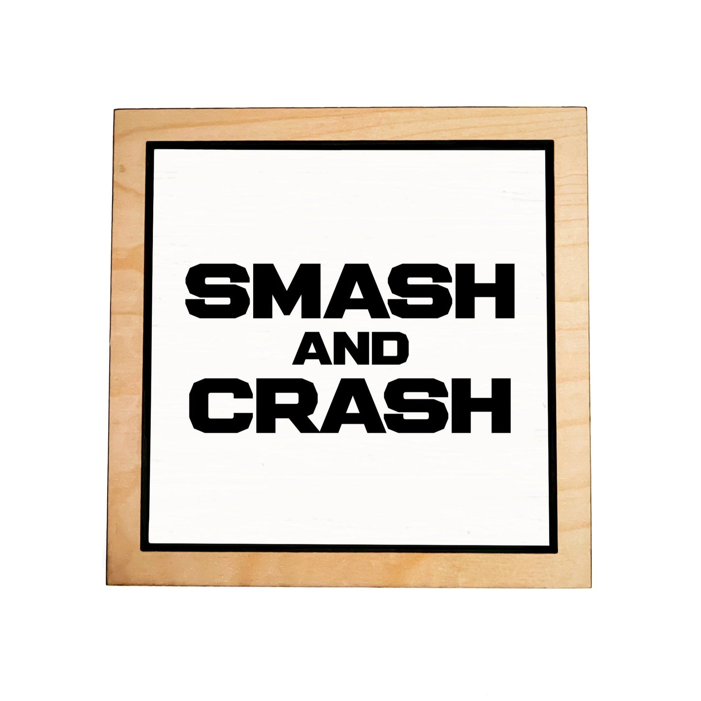 SMASH AND CRASH Frame Sign