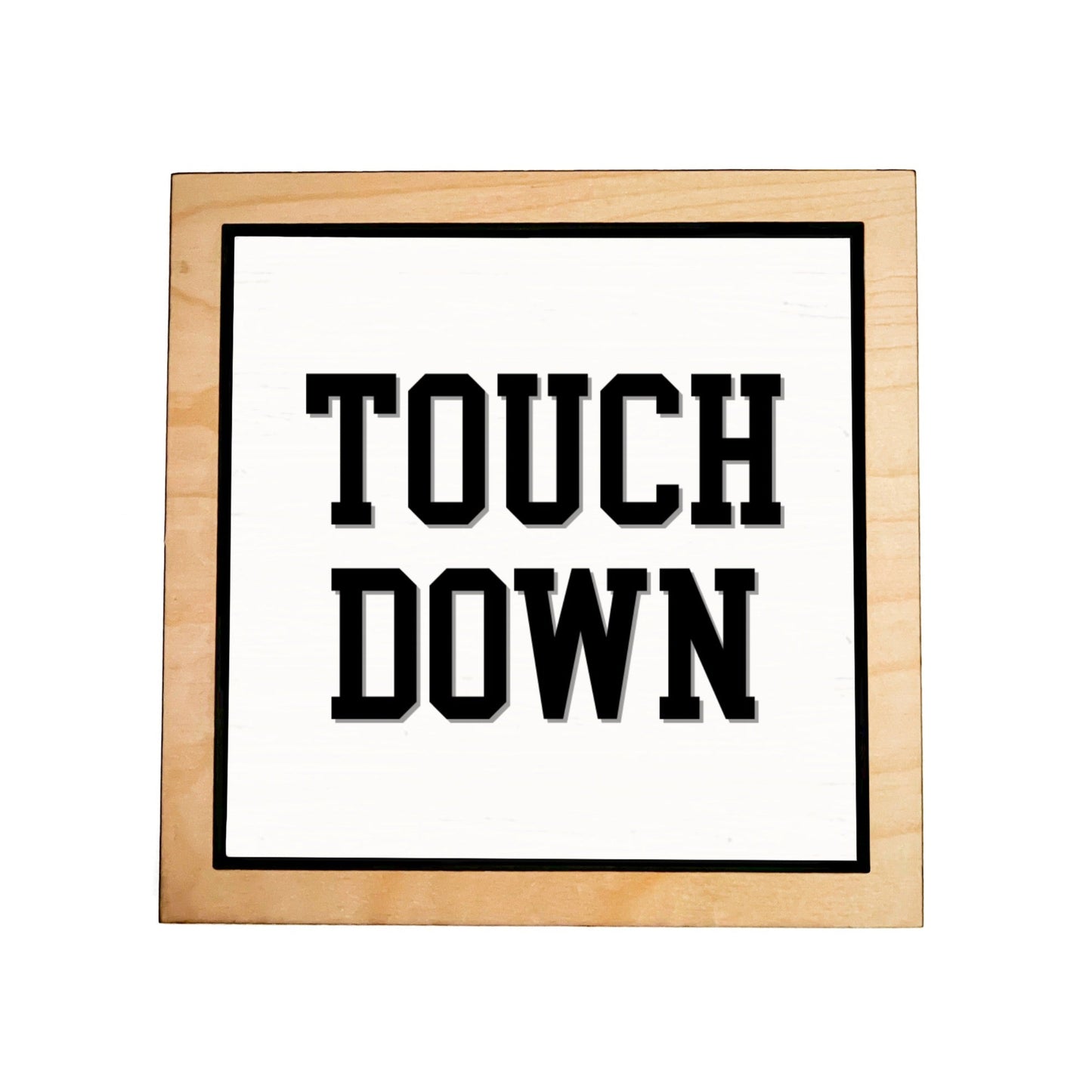TOUCHDOWN Frame Sign