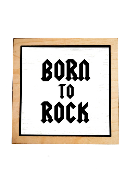 BORN TO ROCK White Frame Sign