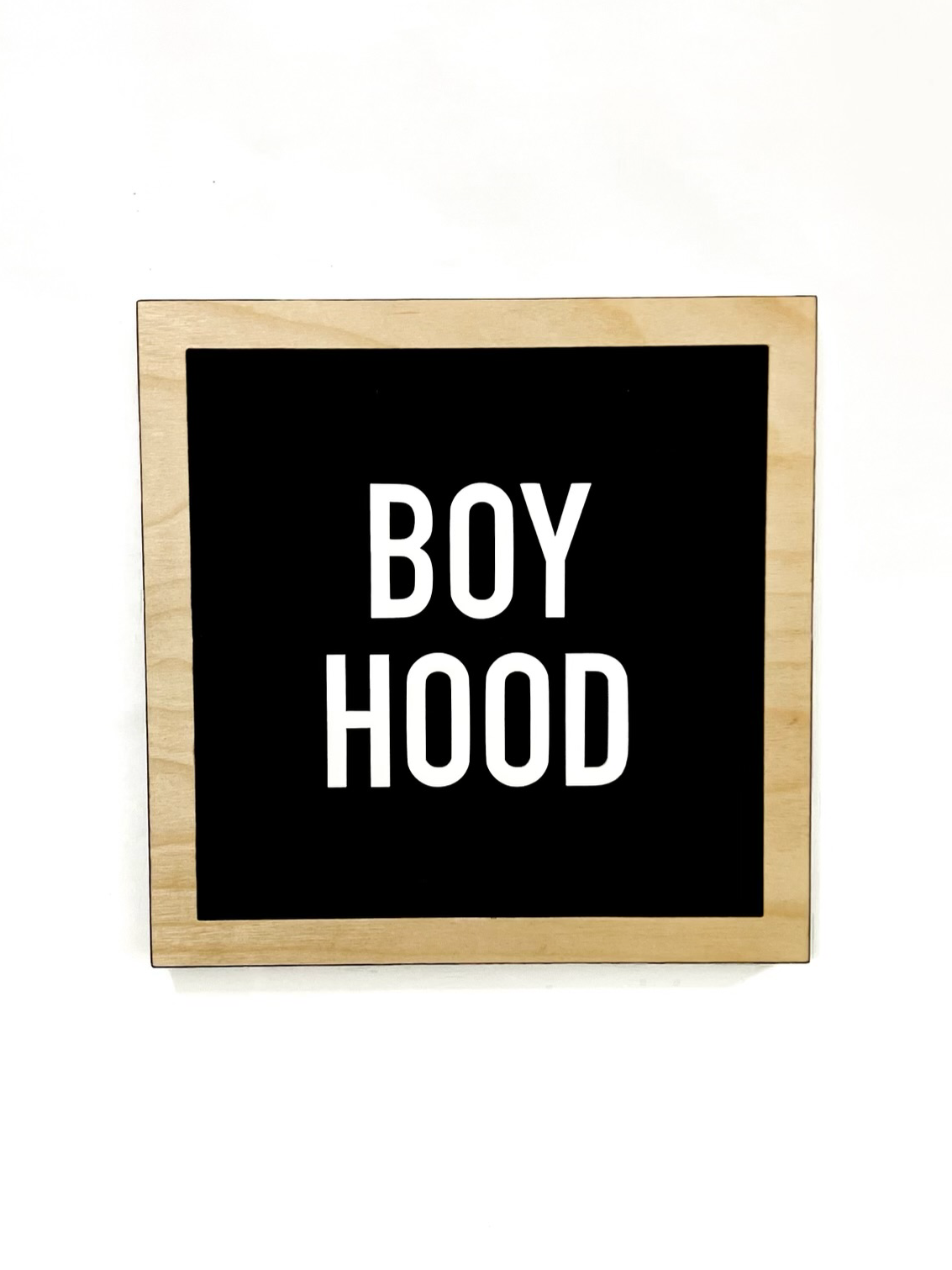 BOYHOOD Black Frame Sign