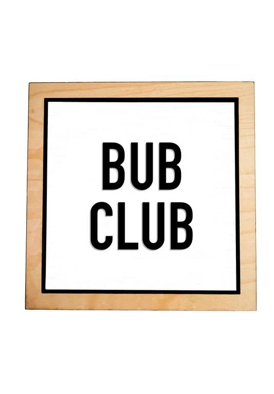 BUB CLUB White Frame Sign