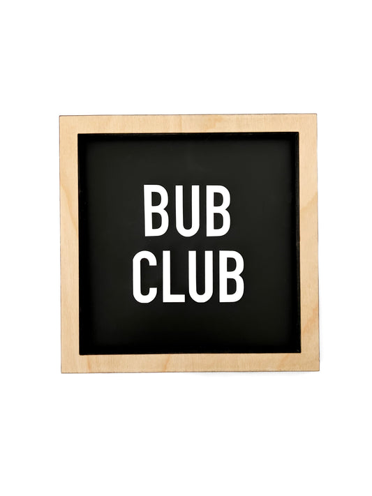 BUB CLUB Black Frame Sign