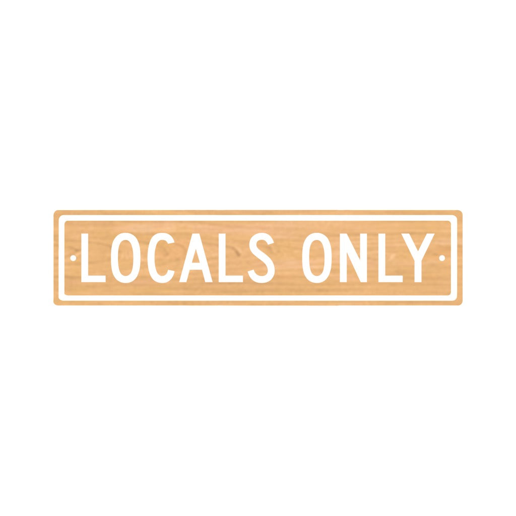 LOCALS ONLY Sign