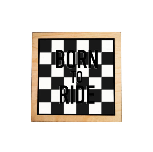 BORN TO RIDE Check Layered Frame Sign