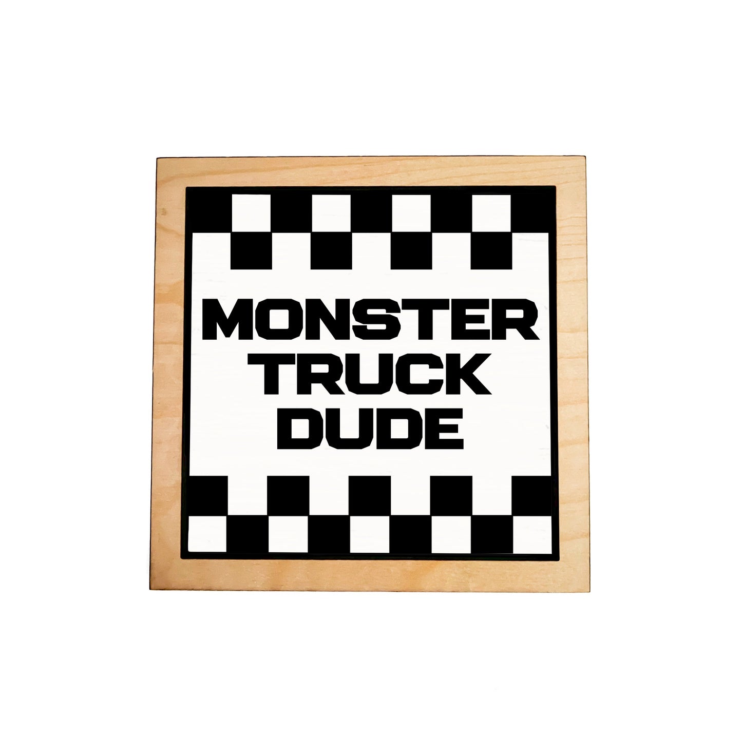 MONSTER TRUCK DUDE Frame Sign