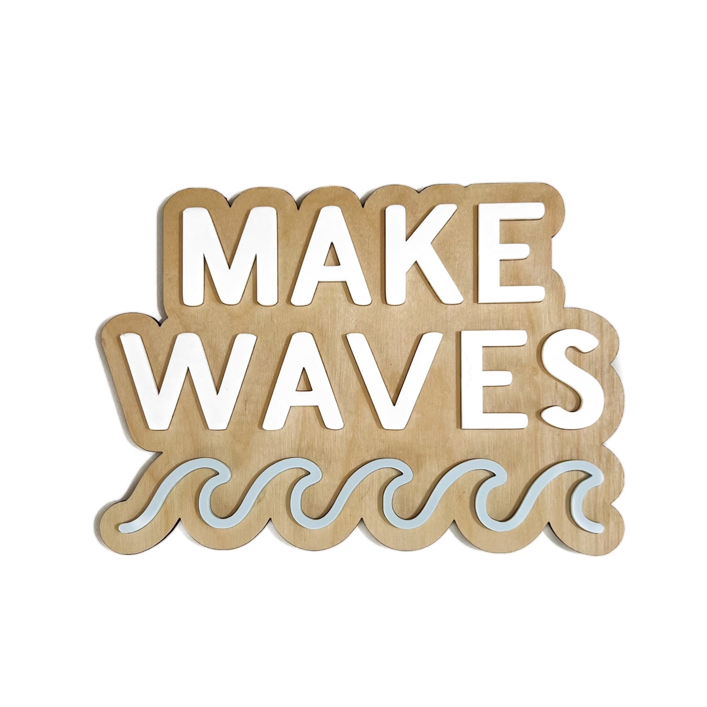 MAKE WAVES Sign