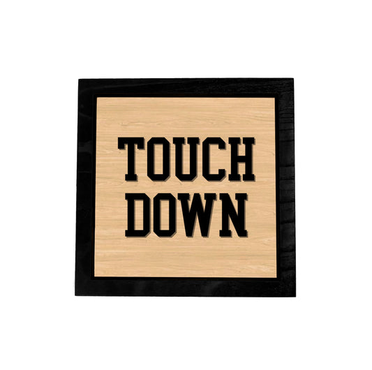 TOUCHDOWN Frame Sign