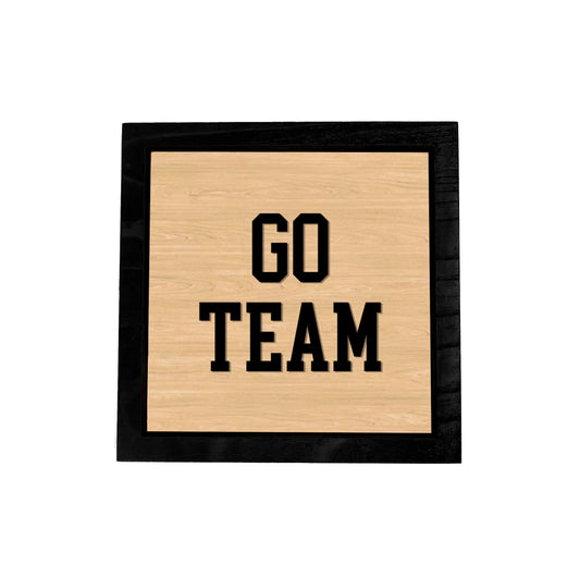 GO TEAM Frame Sign