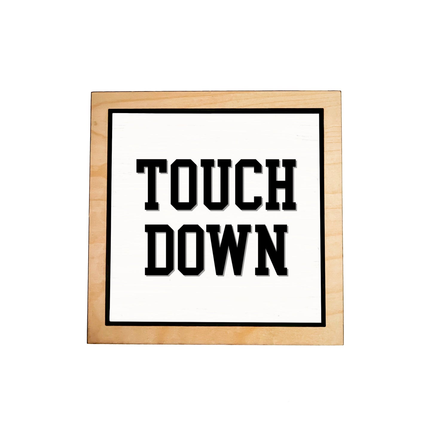 TOUCHDOWN Frame Sign