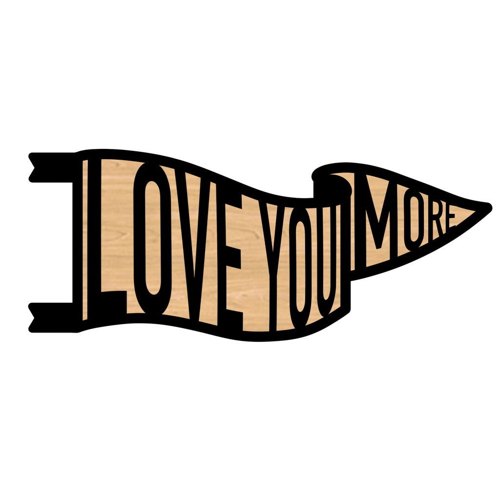 LOVE YOU MORE Pennant